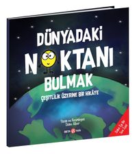 Dünyadaki Noktanı Bulmak / Çeşitlilik Üzerine Bir Hikaye