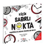 Küçük Sabırlı Nokta / Hoşgörülü Olabilmek Üzerine Bir Hikaye
