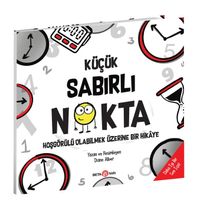 Küçük Sabırlı Nokta / Hoşgörülü Olabilmek Üzerine Bir Hikaye