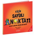 Küçük Saygılı Nokta / Nazik Olabilmek Üzerine Bir Hikaye