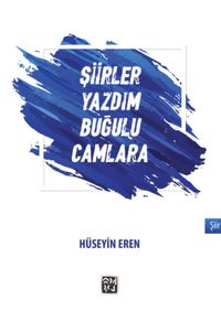 Şiirler Yazdım Buğulu Camlara