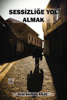 Sessizliğe Yol Almak