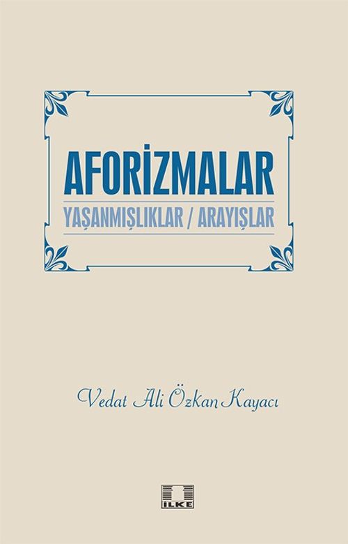 Aforizmalar & Yaşanmışlıklar - Arayışlar