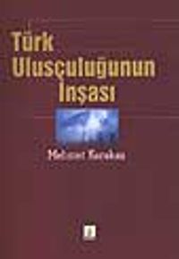 Türk Ulusçuluğunun İnşası