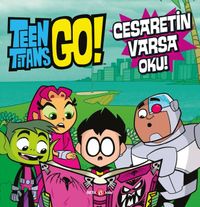 DC Comics - Teen Titans Go! Cesaretin Varsa Oku!
