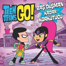 DC Comics - Teen Titans Go! Baş Düşman Kadar Korkutucu