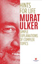 Hints For Life & Simple Explanations of Complex Topics