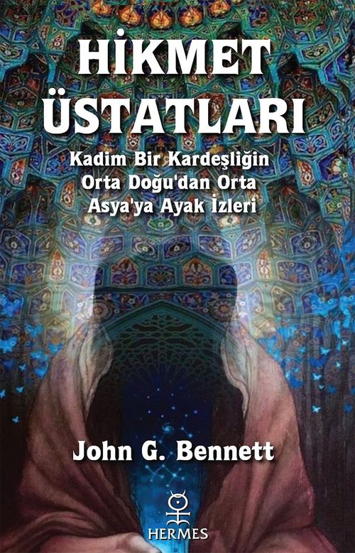 Hikmet Üstatları & Kadim Bir Kardeşliğin Orta Doğu'dan Orta Asya'ya Ayak İzleri