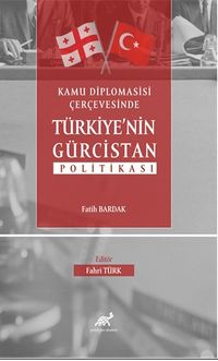 Kamu Diplomasisi Çerçevesinde Türkiye’nin Gürcistan Politikası
