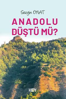 Anadolu Düştü mü?