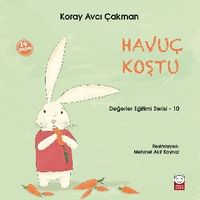 Havuç Koştu /  Değerler Eğitimi Serisi 10