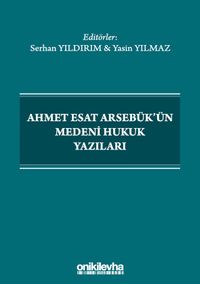 Ahmet Esat Arsebük'ün Medeni Hukuk Yazıları