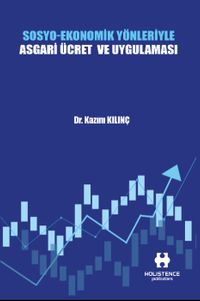 Sosyo-Ekonomik Yönleriyle Asgari Ücret ve Uygulaması