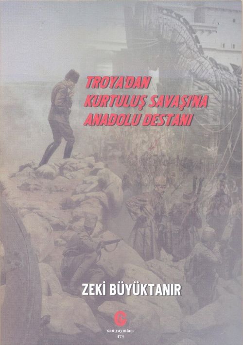 Troya'dan Kurtuluş Savaşı'na Anadolu Destanı