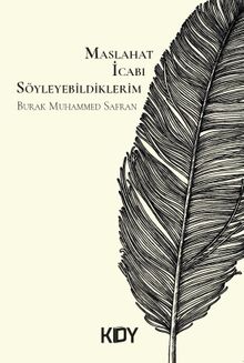 Maslahat İcabı Söyleyebildiklerim 