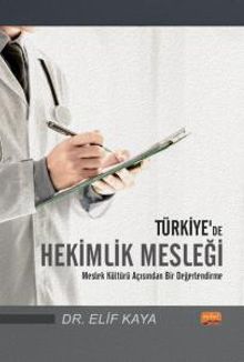 Türkiye'de Hekimlik Mesleği & Meslek Kültürü Açısından Bir Değerlendirme
