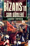 Bizans'ın Son G&uuml;nleri