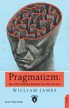 Pragmatizm: Bazı Eski D&uuml;ş&uuml;nme Bi&ccedil;imleri İ&ccedil;in Yeni Bir İsim