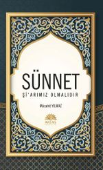 Sünnet Şi'arımız Olmalıdır