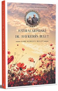 Hatıralarımdaki Dr. Hayreddin Bulut