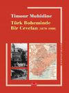 T&uuml;rk Boheminde Bir Cevelan (1870-1980)
