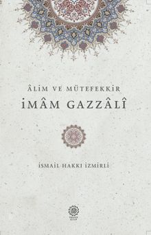 Alim ve Mütefekkir İmam Gazzali