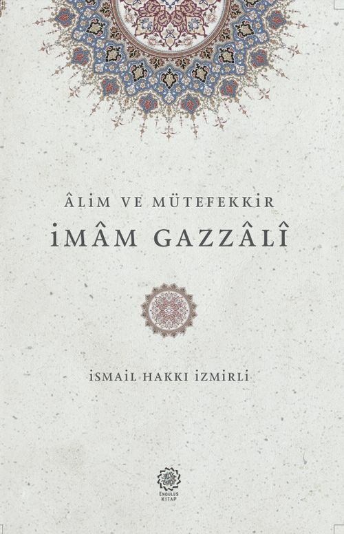 Alim ve Mütefekkir İmam Gazzali