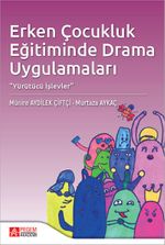 Erken Çocukluk Eğitiminde Drama Uygulamaları