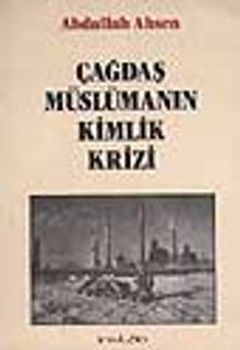Çağdaş Müslümanın Kimlik Krizi