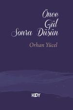 Önce Gül Sonra Düşün