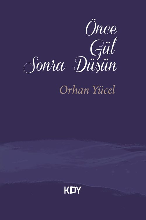 Önce Gül Sonra Düşün