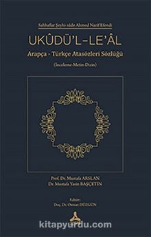 Ukudü’l-Le’al (İnceleme-Metin-Dizin) & Arapça-Türkçe Atasözleri Sözlüğü