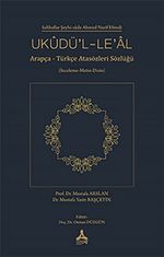 Ukudü'l-Le'al (İnceleme-Metin-Dizin) & Arapça-Türkçe Atasözleri Sözlüğü