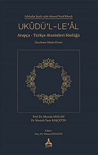 Ukudü’l-Le’al (İnceleme-Metin-Dizin) & Arapça-Türkçe Atasözleri Sözlüğü