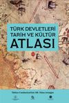 T&uuml;rk Devletleri Tarih ve K&uuml;lt&uuml;r Atlası
