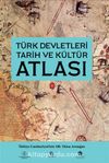 Türk Devletleri Tarih ve Kültür Atlası