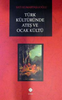 Türk Kültüründe Ateş ve Ocak Kültü / 39-D-53