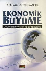 Ekonomik Büyüme & Dolaylı Belirleyicileri ve Bir Uygulama