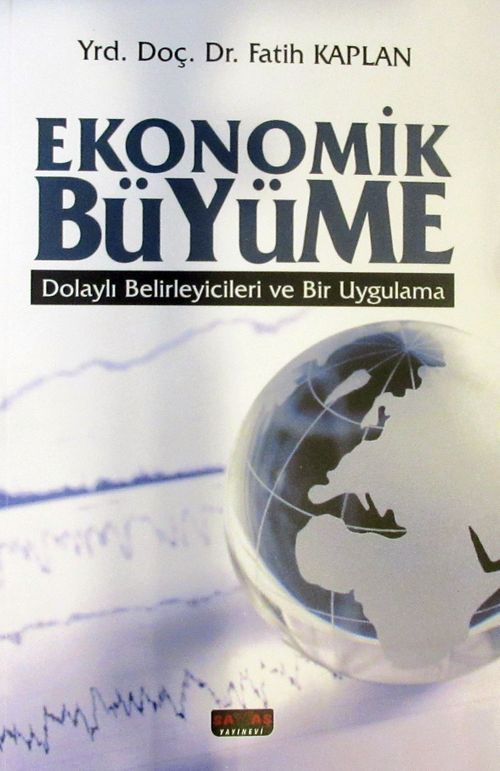 Ekonomik Büyüme & Dolaylı Belirleyicileri ve Bir Uygulama