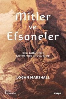 Mitler ve Efsaneler & Farklı Kültürlerde Mitolojik Hikayeler