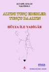 Altını Tun&ccedil; Ederler Tun&ccedil;u Da Altın H&uuml;lya İle Yadigar