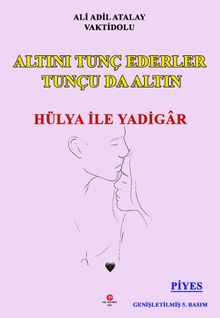Altını Tunç Ederler Tunçu Da Altın Hülya İle Yadigar
