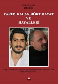 Yarım Kalan Dört Hayat ve Hayalleri
