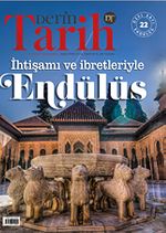 Derin Tarih Özel Sayı 22 / İhtişamı ve İbretleriyle Endülüs