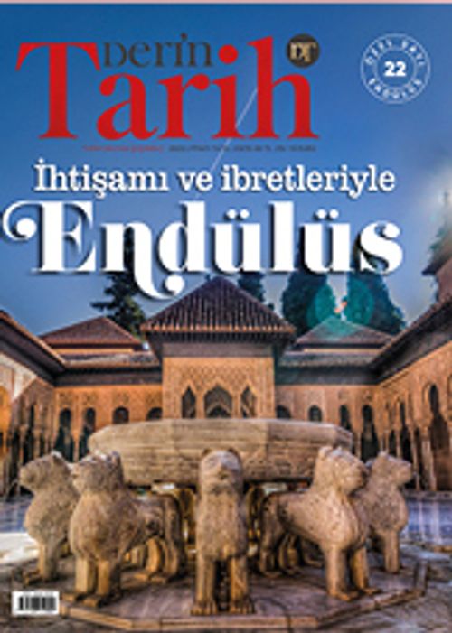 Derin Tarih Özel Sayı 22 / İhtişamı ve İbretleriyle Endülüs