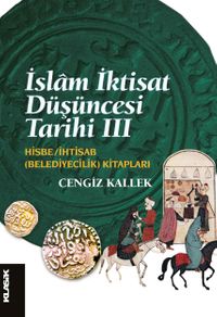 İslam İktisat Düşüncesi Tarihi 3 / Hisbe / İhtisab (Belediyecilik) Kitapları