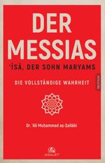 Der Messıas ‘Īsā, Der Sohn Maryams Die Vollständige Wahrheit