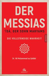 Der Messıas ‘Īsā, Der Sohn Maryams Die Vollständige Wahrheit