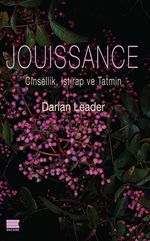 Jouissance & Cinsellik, Istırap ve Tatmin