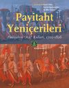 Payitaht Yeni&ccedil;erileri & Padişahın &ldquo;Asi&rdquo; Kulları (1700-1826)